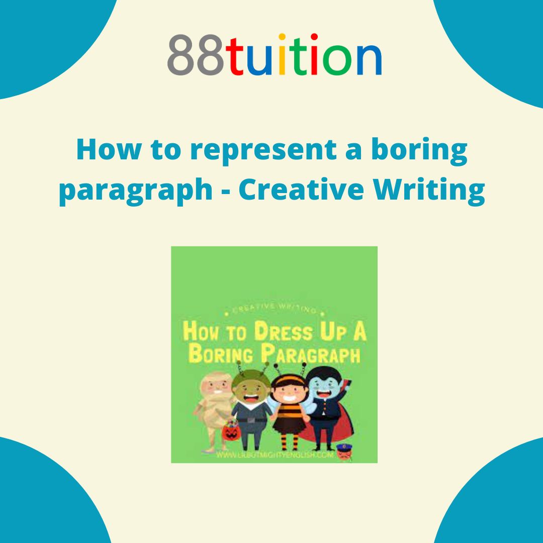 How to represent a boring paragraph in Creative Writing